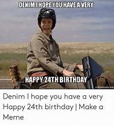 Image result for Happy 24th Birthday Meme