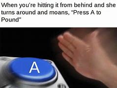 Image result for Press A to Pound Meme