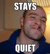 Image result for Funny Be Quiet Meme