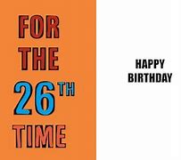 Image result for 26 Years Old Birthday Meme