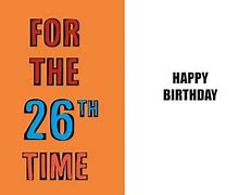 Image result for 26 Years Old Birthday Meme