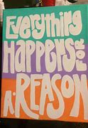 Image result for Everything Happens for a Reason Art
