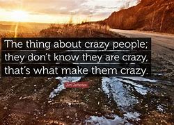 Image result for Life Is Crazy Quotes