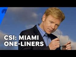 Image result for CSI Miami One-Liners