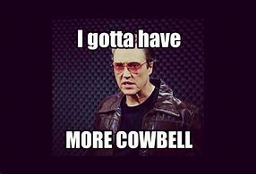 Image result for Cowbell Funny