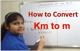 Image result for 1 Km to M
