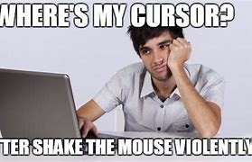 Image result for Mouse Cursor Meme