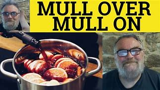 Image result for mulled over