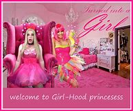 Image result for Turned into a Girly Girl