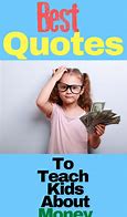 Image result for Kids Saving Money Quotes