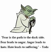 Image result for Fear Leads to Anger Meme