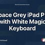 Image result for Space Grey iPad Pro with White Magic Keyboard