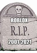 Image result for Roblox Rip Meme
