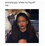 Image result for Annoying Things Girls Do Meme