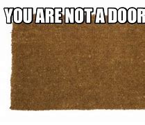 Image result for Doormat Meme