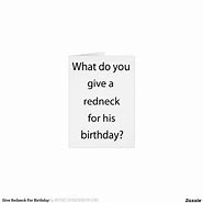 Image result for Funny Redneck Birthday Wishes