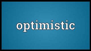 Image result for Optimistic Meaning