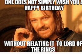 Image result for Lord of the Rings Birthday Meme