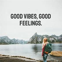 Image result for Good Vibes Quotes