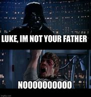 Image result for I AM Not Your Father