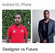Image result for Iphove vs Android Meme