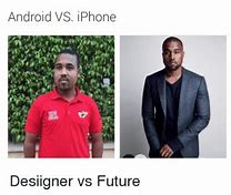Image result for Android vs iPhone X Meme