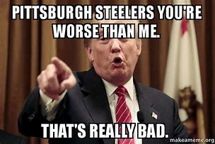 Image result for Pittsburgh Steelers NFL Meme