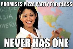 Image result for Teacher Pizza Party Meme