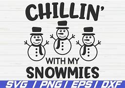 Image result for Chillin with My Snow Girl SVG