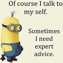 Image result for Funny Minion Quotes and Sayings