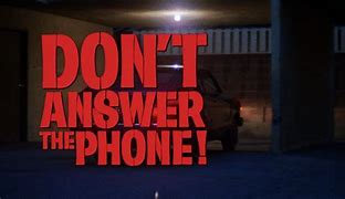 Image result for Don't Answer the Phone Perpetrator