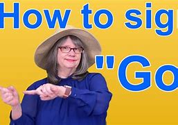 Image result for Go Sign Language
