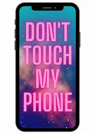 Image result for Don't Touch My Phone Meme