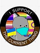 Image result for I Care About the Current Thing Meme