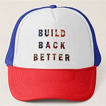 Image result for People Wearing Build Back Better Hat