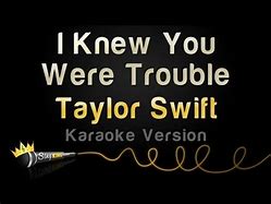 Image result for I Knew You Were Trouble Karaoke