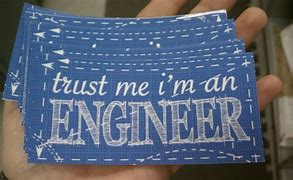 Image result for Trust Me I'm an Engineer Meme