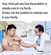 Image result for Must See a Doctor Meme