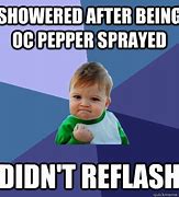 Image result for OC Spray Meme