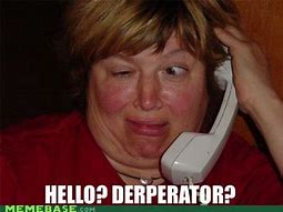 Image result for Phone Derp Memes