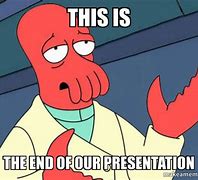 Image result for PowerPoint End Meme