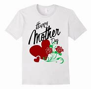 Image result for Mother's Day T-Shirts