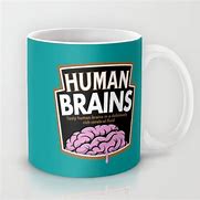 Image result for Funny Brain Man Meme Mug