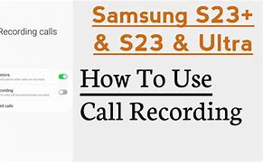 Image result for Galaxy S23ultra 5G Auto Call Recording
