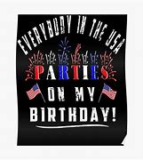 Image result for 4th of July Birthday Meme