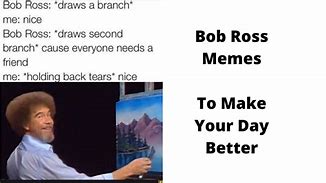Image result for Delet This Meme Bob Ross