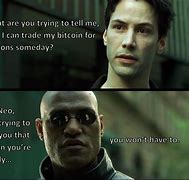 Image result for Matrix Bitcoin Meme