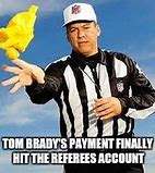 Image result for Tom Brady Ref Meme