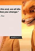 Image result for Famous Fox Quotes