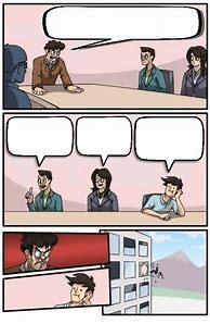 Image result for Boardroom Meeting Meme Template